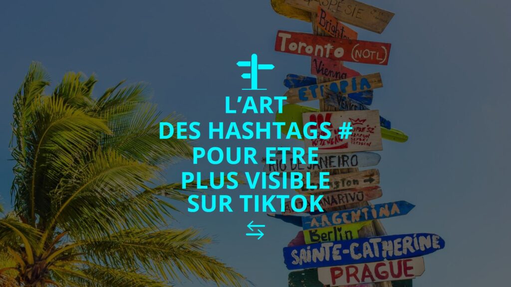 + de visibilité grace aux hashtags
