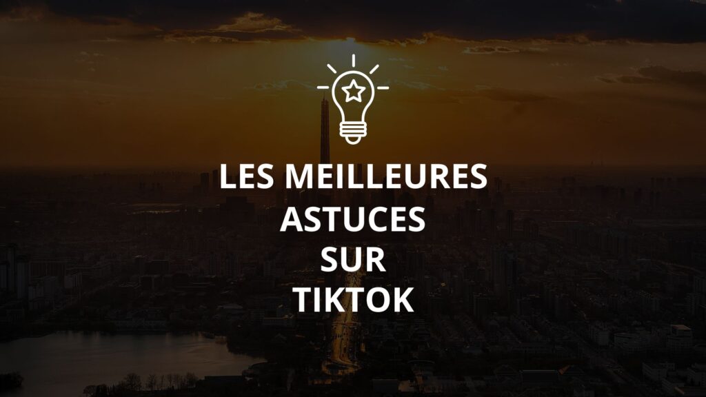 Astuces TikTok