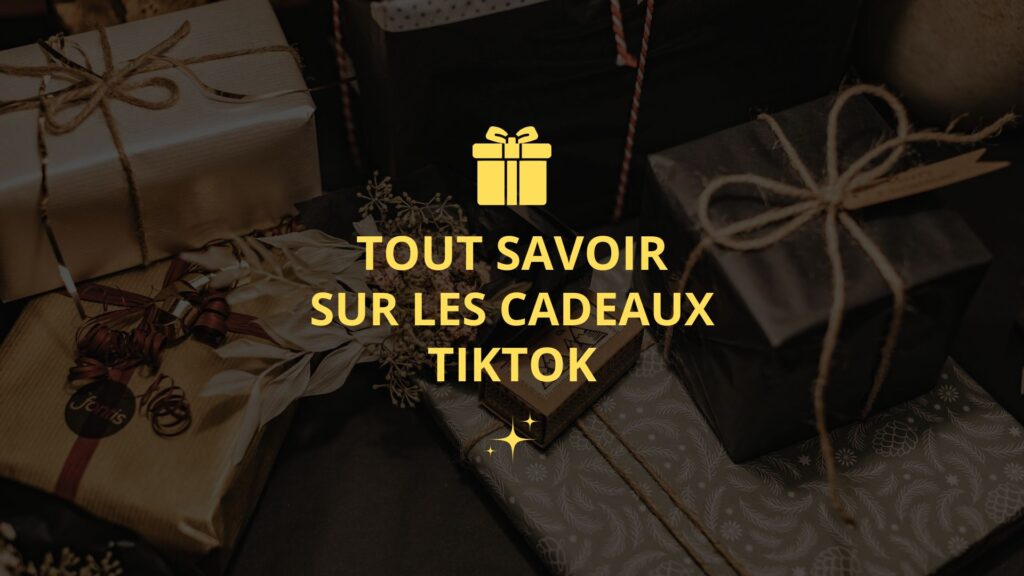 Les cadeaux TikTok