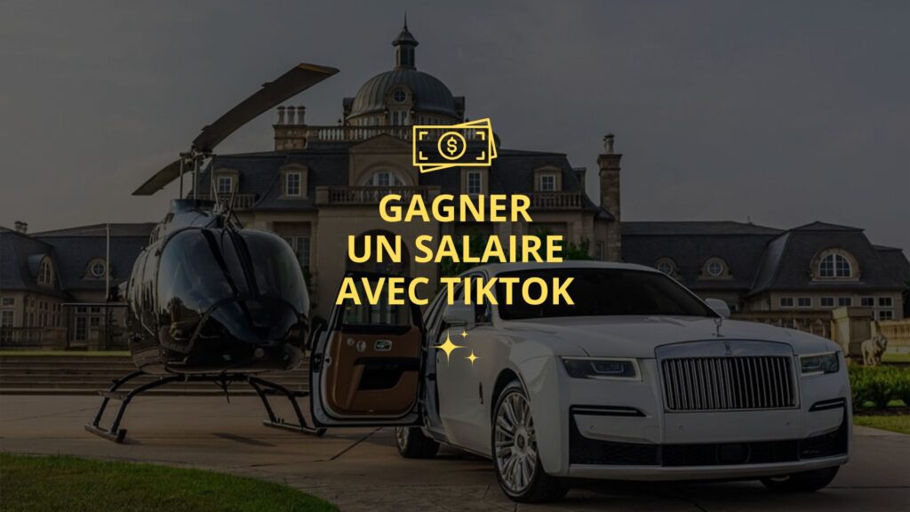 Gagner un salaire avec TikTok