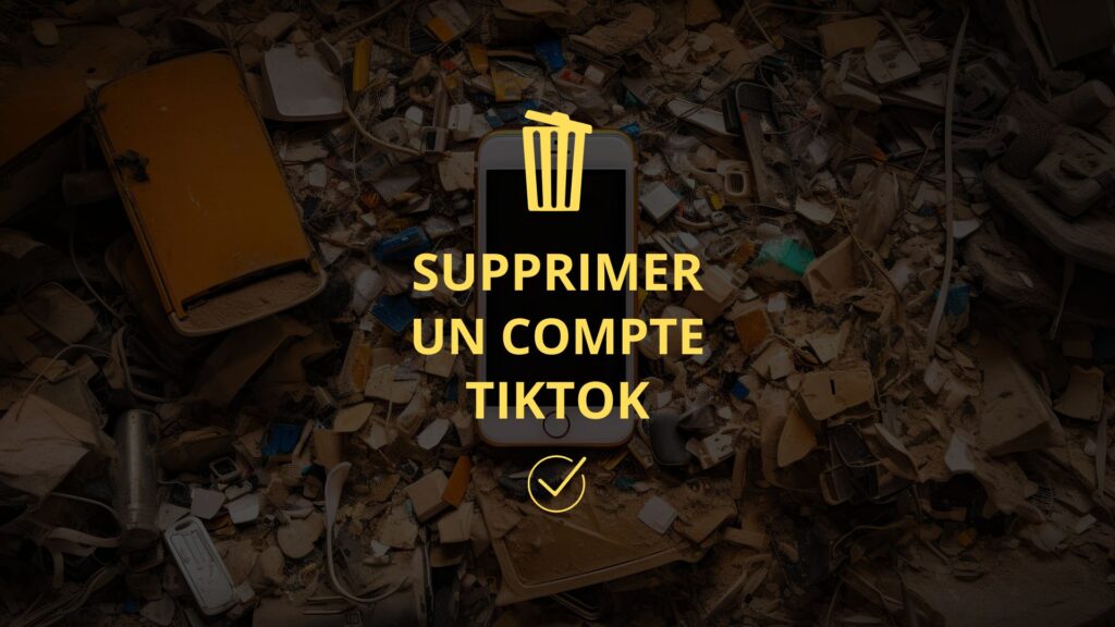 Supprimer un compte TikTok