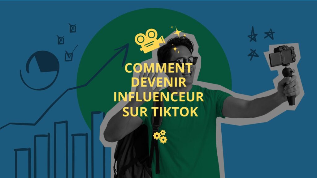 Comment devenir influenceur sur TikTok