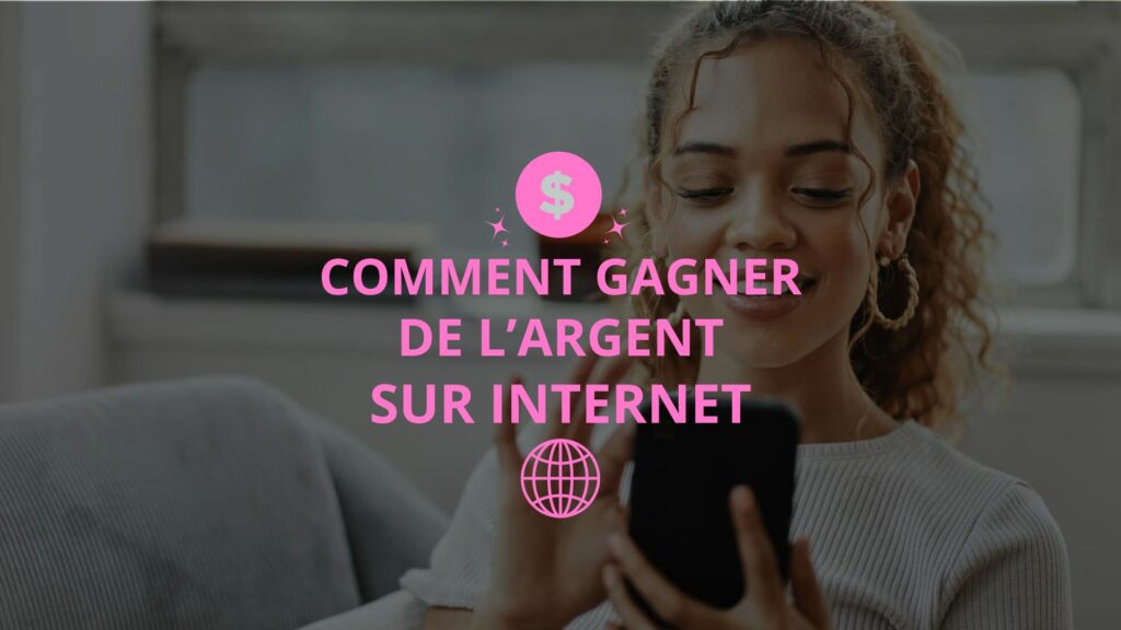 Comment gagner de l'argent sur internet